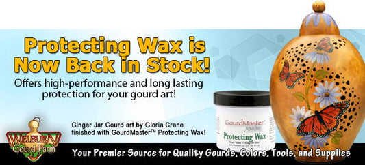 February 23, 2022: Protecting Wax is back in stock, plus see amazing gourd art!