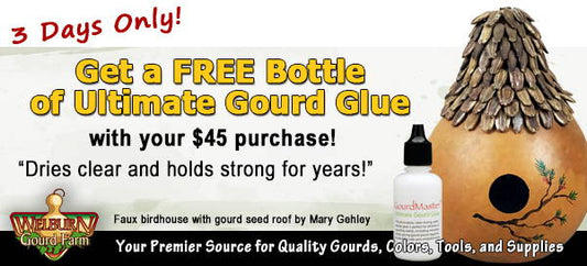 September 1, 2021: 3 Days Only, FREE Gourd Glue with Purchase!