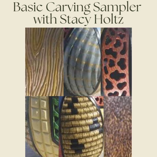 Basic Carving Sampler with Stacy Holtz