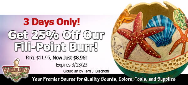 March 11, 2023: 3 days only, 25% Off Fili-Point Burr plus, Pots & Vases now available!