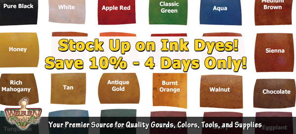 October 23, 2021: 4 Days Only, Get 10% off Ink Dyes, plus Boxes of Round-Body Gourds Now Available!