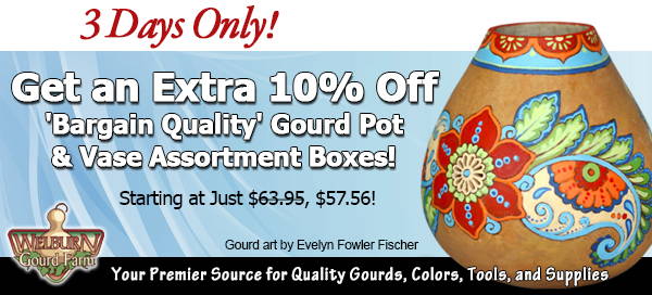 April 15 2023: 10% Off Gourd Pots & Vases, last chance for $10.00 off and more!
