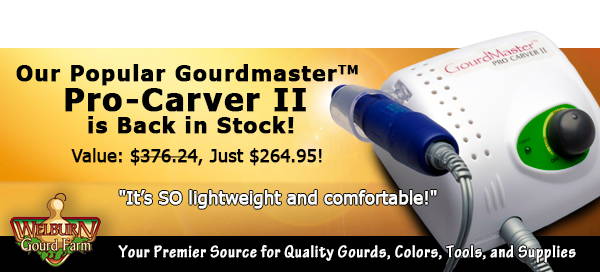 April 17, 2021: Pro Carvers Now Available, Plus FREE shipping on the HUGE "Challenge Gourds" box!