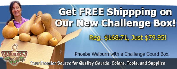 July 15, 2020: FREE shipping on the HUGE "Challenge Gourds" box, plus amazing gourd art and more!