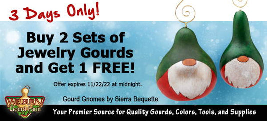 November 19, 2022: Buy 2 Sets of Jewelry Gourds Get 1 FREE, plus more options for our Fall-Winter Sale!