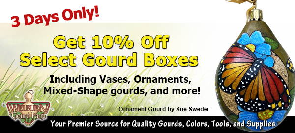 June 11, 2022: Get 10% OFF select gourd boxes, including Vases, Ornaments, Mixed-Shape gourds, and more!