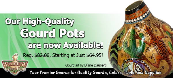 July 20, 2022: Our High Quality Gourd Pots  and Transparent Pigment Powders are Now in Stock!