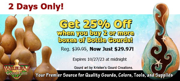 October 26, 2023: 2 Days Only! Get 25% Off when you buy 2 or more boxes of Bottle Gourds!
