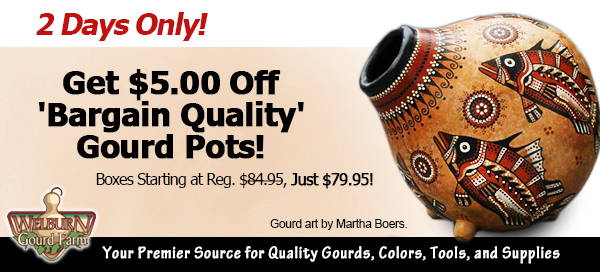 September 21, 2023:  Get $5.00 Off 'Bargain Quality' Gourd Pots!