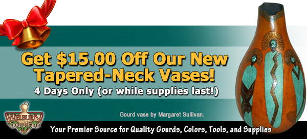 December 21, 2023: Get $15.00 Off Our New Tapered -Neck Vases plus, 30% Off Ink Dyes!