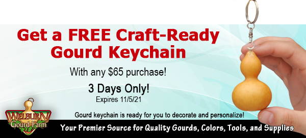 November 3, 2021: FREE Craft-Ready Gourd Keychain with purchase, plus amazing gourd art and more!