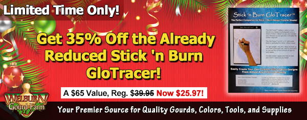 December 9, 2020: Get 35% Off the Stick 'n Burn GloTracer, plus get FREE Shipping on Our Popular "Challenge Gourds" Box
