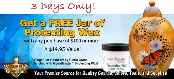 April 13, 2022: More Craft-Ready Gourds in stock, plus get a FREE Protecting Wax- 3 Days Only!