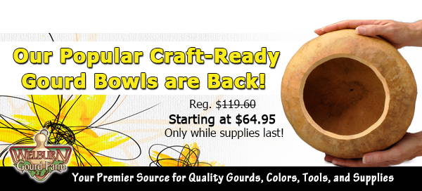 June 8, 2022: Craft-Ready Gourd Bowls and Protecting Wax are back!